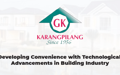 KARANG PILANG – Developing Convenience with Technological Advancements in Building Industry