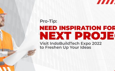 Need Inspiration For Your Next House Project? Visit IndoBuildTech Expo 2022 to Freshen Up Your Ideas!