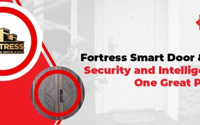 Fortress Smart Door & Lock: Keamanan dan Kepintaran di Dalam Satu Produk Hebat