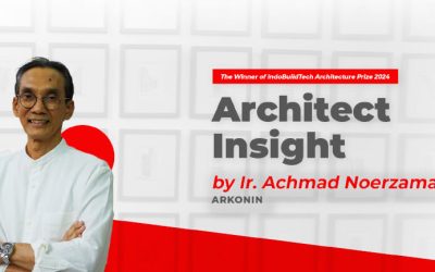 Architect Insight by Ir. Achmad Noerzaman – ARKONIN