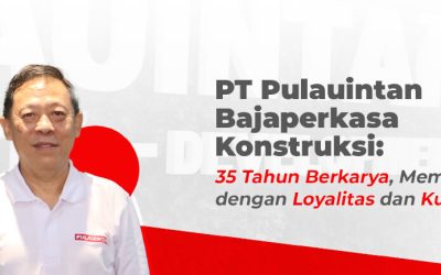 PT Pulauintan Bajaperkasa Konstruksi: 35 Tahun Membangun dengan Loyalitas dan Kualitas