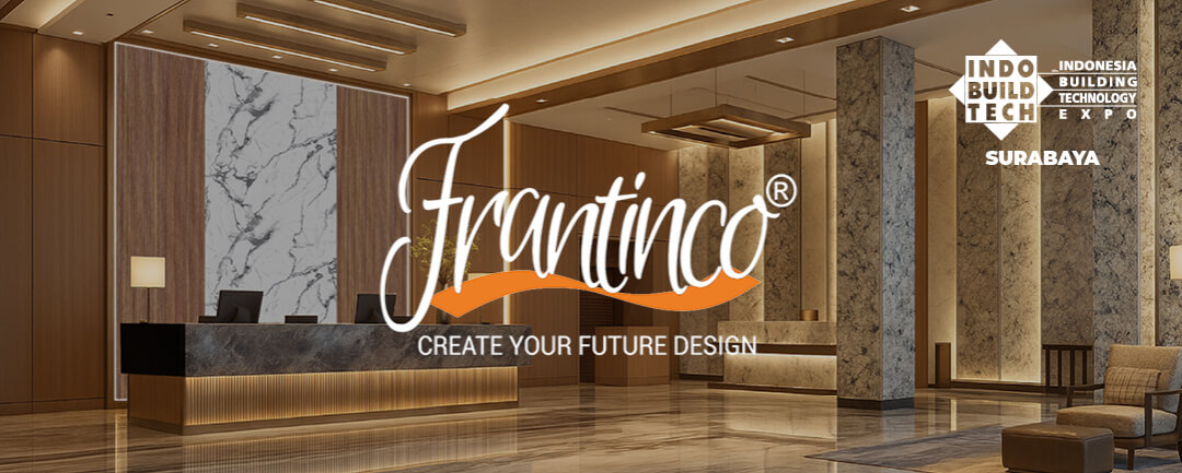 Solusi Interior dan Eksterior yang Elegan serta Terbarukan dari Frantinco Akan Ditampilkan dalam IndoBuildTech Surabaya 2025