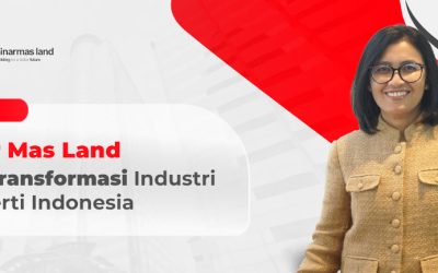 Sinar Mas Land dan Transformasi Industri Properti Indonesia